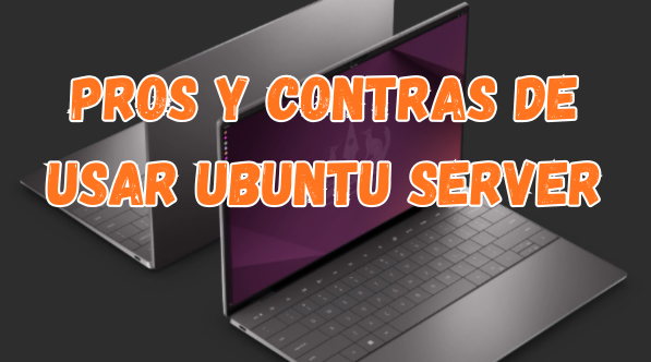 Pros y Contras de Usar Ubuntu Server